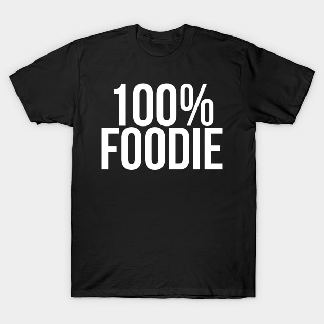 100% Foodie T-Shirt by Saimarts